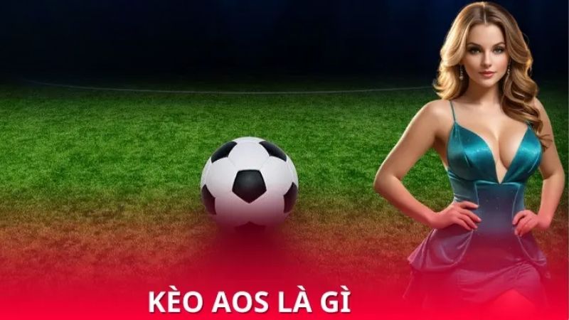 Hé Lộ Chiến Thuật Soi Kèo AOS Cho Người Chơi Muốn Thắng Lớn