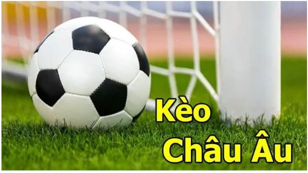 Bản chất vận hành và ý nghĩa của kèo châu âu